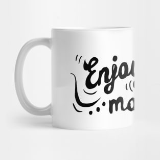 'Enjoy Every Moment' Cancer Awareness Shirt Mug